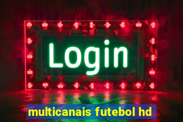 multicanais futebol hd